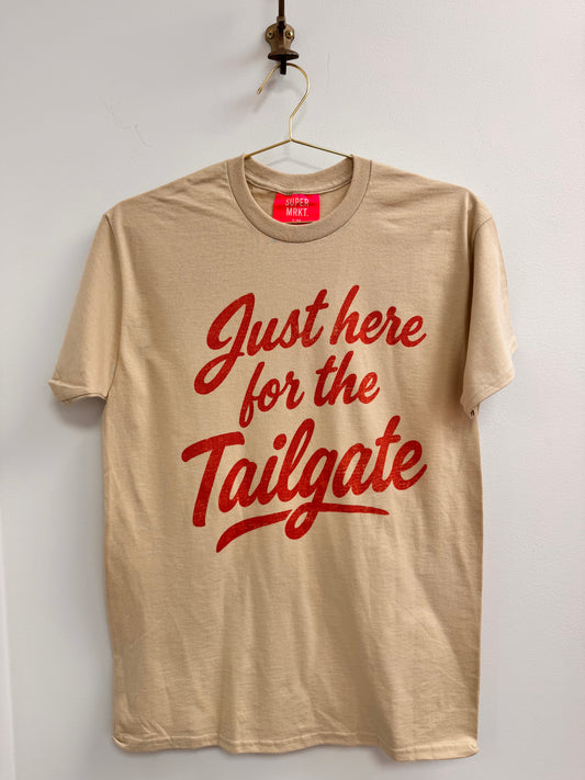 Just here for the Tailgate T-Shirt
