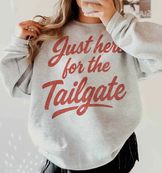 "Just here for the Tailgate" Sweatshirt