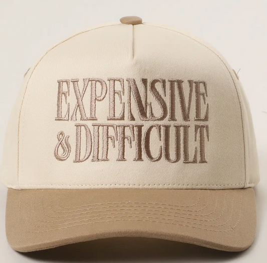 "Expensive & Difficult" Hat