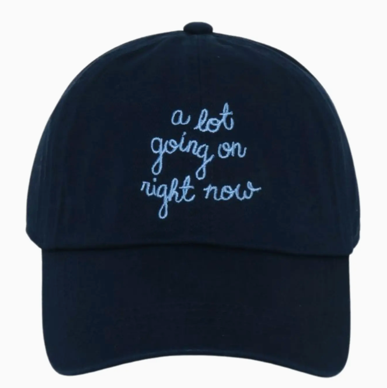 "A Lot Going On Right Now" Hat